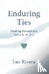 Rivera, Luz - Enduring Ties