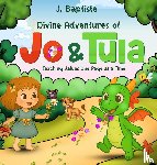 Baptiste, J. - Divine Adventures of Jo and Tula