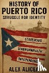 Alicea, Alex - History Of Puerto Rico
