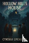 Upchurch, Cynthia - Hollow Hills House Part 1