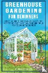 Damiani, Michelle M - Greenhouse Gardening For Beginners