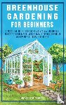 Damiani, Michelle M - Greenhouse Gardening For Beginners