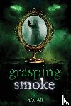 Huff, M. R. K. - grasping smoke