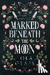 Glass, Lola - Marked Beneath the Moon