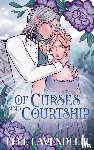 Lavendelle, Elle - Of Curses and Courtship