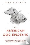 Eckert, Jackie - The American Dog Epidemic