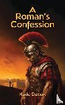 Dutton, Kade - A Roman's Confession