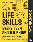 Reed, Magnolia - Life Skills Every Teen Should Know Workbook
