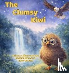 Blosser, Isabella, Blosser, Jason - The Clumsy Kiwi