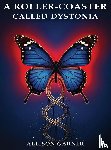Allison Garner - A Roller Coaster Called Dystonia
