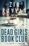 Rayyan, Zia - The Dead Girls Book Club