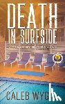 Wygal, Caleb - Death in Surfside: A Myrtle Beach Mystery