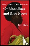 Blade, Terry - Of Bloodlines and Blue Notes: Lyrics, Album Notes and Critical Essays