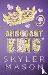 Mason, Skyler - Arrogant King