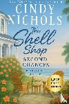 Nichols, Cindy - The Shell Shop Second Chances Large Print Edition
