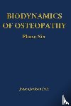Jealous D O, James - Biodynamics of Osteopathy Phase Six