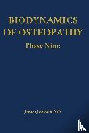 Jealous D O, James - Biodynamics of Osteopathy Phase Nine