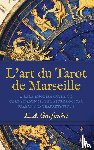 Garfunkel, Elizabeth A - L'art du Tarot de Marseille