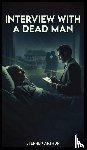 Arthur, Stephen - Interview with a Dead Man