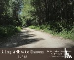 Goff, Gina S. - A Long Walk to the Classroom: The History of One-Room Schools, Teachers and Students in Sharon, New Hampshire