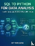 Bryson, Bit - SQL to Python for Data Analysis