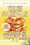 Fairdale, Trixie - Mourning Waffles