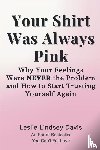 Davis, Leslie Lindsey - Your Shirt Was Always Pink