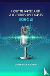 Frandsen - How to Write and Self-Publish Podcasts - Using AI