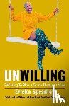Spradley, Ericka - Unwilling: Refusing To Play A Game That Isn't Mine