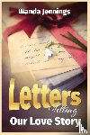 Jennings, Wanda - Letters Telling Our Love Story