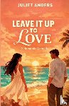 Anders, Juliet - Leave it up to Love