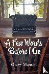 Mandel, Gerry - A Few Words Before I Go