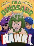Pouliot, Linda L - I'M A DINOSAUR RAWR!