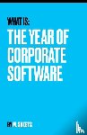 Sheets, M. - The Year of Corporate Software