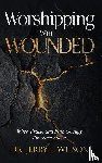 L. Wilson, Jerry - Worshipping While Wounded