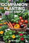 Harlow, David - Companion Planting Made Simple