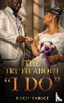 Manace, Moxey - THE TRUTH ABOUT "I DO"