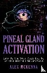McKenna, Alex - Pineal Gland Activation