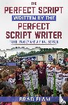Elam, Brad - The Perfect Script Written by the Perfect Script Writer