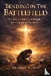 Attaway, Sherrell - Bending in the Battlefield