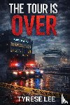 Lee, Tyrese, Tbd - The Tour Is Over