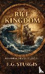 Sturgis, E. G. - The Rice Kingdom