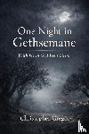 Gregory, Christopher - One Night in Gethsemane