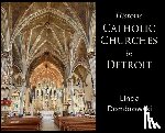 Dombrowski, Linda - Historic Catholic Churches in Detroit