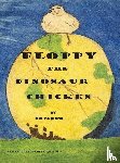 Ragland, Bill - Floppy The Dinosaur Chicken