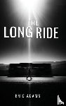 Adams, Eric - The Long Ride
