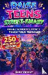 Visconti, Sofia - Raise Teens Street-Smart - What Schools Don't Teach Your Teenager