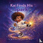 Wiley, Nicole - Kai Finds His Spark!