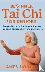 Douglas, James - Beginner Tai Chi for Seniors