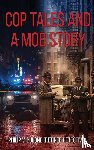 Bulone, Philip V. - COP TALES AND A MOB STORY